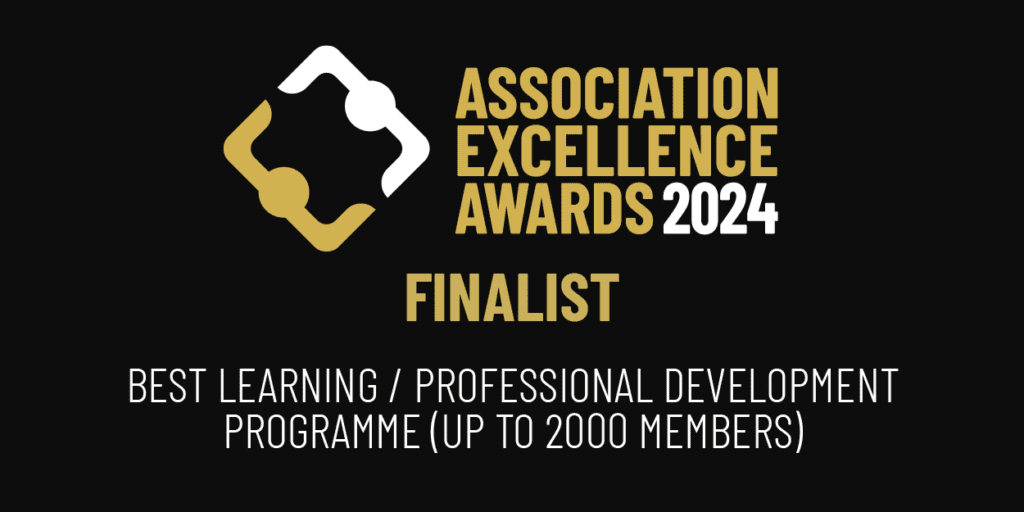Association Excellence awards 2024 Finalists - Best Learning Professional Development Programme (up to 2000 members)
